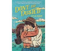Done and Dusted : a Rebel Blue Ranch Novel - NEW Lyla Sage 2023
