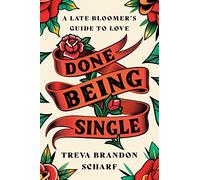 Done Being Single: A Late Bloomer's Guide to Love