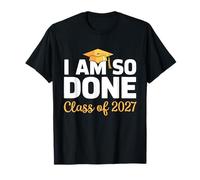Done Class of 2027 Senior 2027 Graduation Retro I Am So Done T-Shirt