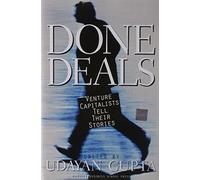 Done Deals: Venture Capitalists Tell Their Stories (Harvard Business School Press)