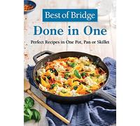 Done in One: Perfect Recipes in One Pot, Pan or Skillet (Best of Bridge)