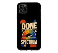 Done Is A Spectrum Office Humor Case for iPhone 11 Pro Max