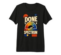 Done is A Spectrum Office Humor Premium T-Shirt
