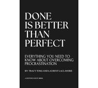 Done Is Better Than Perfect: Everything you need to know about overcoming procrastination. (A Sentence-Hunt)