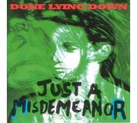 Done Lying Down - Just a Misdemeanour