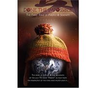 Done The Impossible: The Fans' Tale of Firefly & Serenity