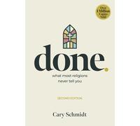 Done: What most religions never tell you (Second Edition-KJV)