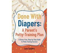 Done With Diapers: A Parent's Potty-Training Plan