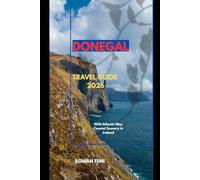 DONEGAL TRAVEL GUIDE 2026: Wild Atlantic Way Coastal Scenery in Ireland (Around the World Travel Guides)