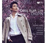 Dong Hyek Lim - Chopin: 24 Preludes, Barcarolle, Berceuse & Variations brillantes
