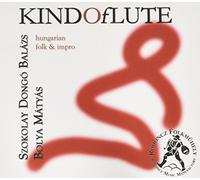 Dongo Balazs & Matyas Bol Szokolay - Kindoflute