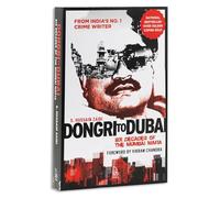 Dongri to Dubai: Six Decades of Mumbai Mafia
