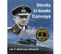 Donitz, U-Boats, Convoys: The British Version of His Memoirs from the Admiralty's Secret Anti-Submarine Reports