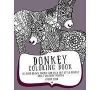 Donkey Coloring Book: 30 Hand Drawn, Doodle and Folk Art Style Donkey Adult Coloring Designs: Volume 1 (Animal Coloring Books)