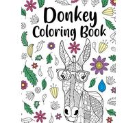 Donkey Coloring Book: A Cute Adult Coloring Books for Donkey Owner, Best Gift for Donkey Lovers