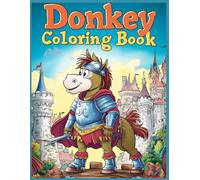Donkey Coloring Book: Donkey Knight in Armor Defending a Castle, Fantasy Animal Adventure Pages, Creative Medieval Coloring Scenes for Relaxation and Fun