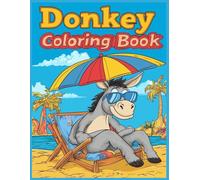 Donkey Coloring Book for Kids and Adults: Cute Donkey Relaxing Under a Beach Umbrella with Sunglasses, Fun Animal Coloring Pages, Stress Relief,
