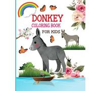 Donkey Coloring Book For Kids: Donkey Activity Book For Kids, Easy And Simple Donkey Coloring Pages For Children, Toddlers