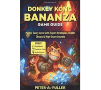 Donkey Kong Bananza Game Guide: Master Every Level with Expert Strategies, Hidden Cheats & High-Score Secrets