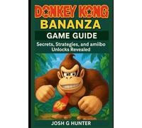 Donkey Kong Bananza Game Guide: Secrets, Strategies, and amiibo Unlocks Revealed