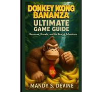 Donkey Kong Bananza Ultimate Game Guide: Bananas, Brawls, and the Beat of Adventure