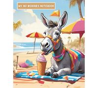 Donkey on the Beach | My No Worries Notebook: cute animal notepad | 110 pages, ruled, 7.5"x9.25"