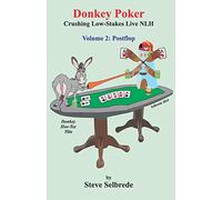 Donkey Poker, Volume Two, Postflop: Crushing Low-Stakes NLH