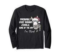 Donkey Probably Just Gonna Jingle Some of The Way I'm Tired Long Sleeve T-Shirt