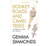 Donkey Roads and Camel Treks : A pilgrim’s guide for Advent