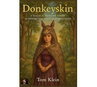 Donkeyskin, A Magical Bedtime Story to Inspire Courage and Kindness