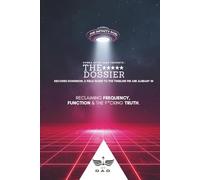 Donna After Dark Presents: The Dossier: A Living Document of Disclosure, Memory, and Becoming By Donna Colonna & Ann Quattrochi
