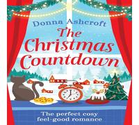 Donna Ashcroft The Christmas Countdown: The perfect cosy feel good romance Donna Ashcroft Multicolor
