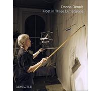 Donna Dennis: Poet in Three Dimensions