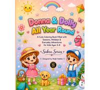 Donna & Dolly All Year Round: A Cute Coloring Book Filled with Seasons, Holidays, Celebrations & Everyday Adventures for Kids Ages 3-8 (Sabra Series)