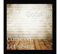 Donna Godshall - Come on, Let's Sing