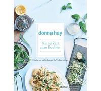 Donna Hay Clare Stephen Keine Zeit zum Kochen: Frische und leichte (Paperback)