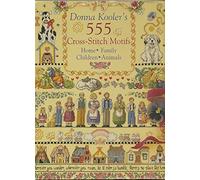 Donna Kooler's 555 Cross-Stitch Motifs: Home, Family, Children, Animals