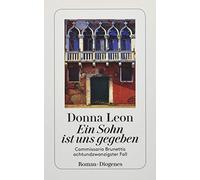 Donna Leon Wern Ein Sohn ist uns gegeben: Commissario Brunettis acht (Paperback)