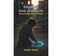 Donna, non piangere: Ricominciamo da qui, insieme