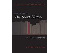 Donna Tartt's The Secret History: A Reader's Guide (Continuum Contemporaries)