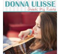 Donna Ulisse - Showin My Roots