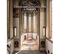 Donnaregina Vecchia a Napoli. La Chiesa della Regina.