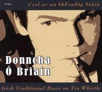 Donncha Ó Briain - Irish Traditional Airs on Tin Whistle (Ceol ar an bhFeadóg)