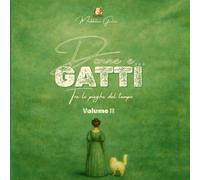 Donne e...GATTI: Tra le pieghe del tempo - Volume II