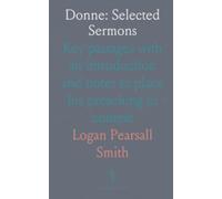 Donne: Selected Sermons: Key passages with an introduction and notes to place his preaching in context