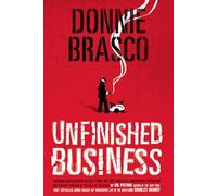 Donnie Brasco: Unfinished Business: Shocking Declassified Details from the FBI's Greatest Undercover Operation and a Bloody Timeline of the Fall of the Mafia (paperback)