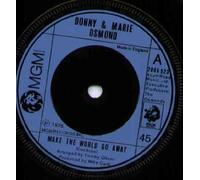 DONNY AND MARIE OSMOND - DONNY AND MARIE OSMOND - MAKE THE WORLD GO AWAY - 7 inch vinyl / 45