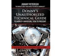 Donny's Unauthorized Technical Guide to Harley-Davidson, 1936 to Present: Volume III: The Evolution: 1984 to 2000