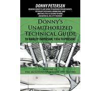 Donny's Unauthorized Technical Guide to Harley-Davidson, 1936 to Present: Volume VI: The Ironhead Sportster: 1957 to 1985: 6