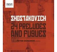 DONOHOE, Peter - SHOSTOKOVICH - 24 Priludes and Fugues, O (2 CD)